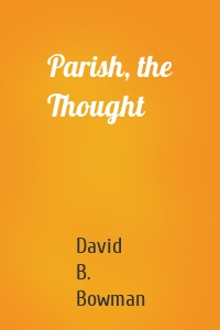 Parish, the Thought