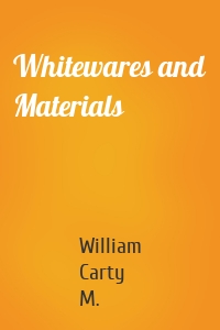 Whitewares and Materials