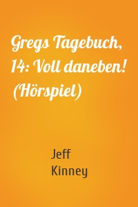 Gregs Tagebuch, 14: Voll daneben! (Hörspiel)