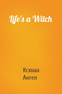 Life's a Witch