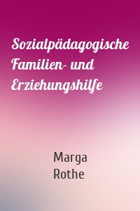 Sozialpädagogische Familien- und Erziehungshilfe