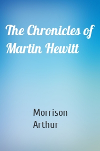 The Chronicles of Martin Hewitt