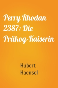 Perry Rhodan 2387: Die Präkog-Kaiserin