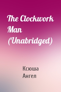 The Clockwork Man (Unabridged)