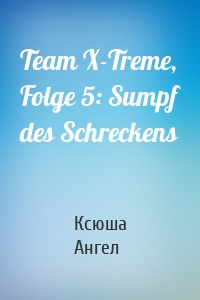 Team X-Treme, Folge 5: Sumpf des Schreckens