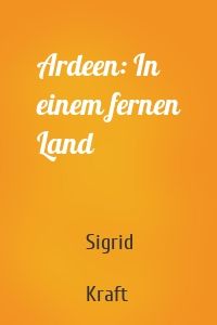 Ardeen: In einem fernen Land
