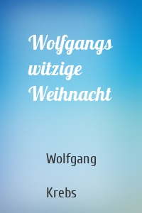 Wolfgangs witzige Weihnacht