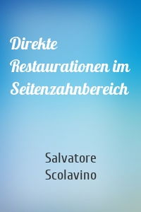 Direkte Restaurationen im Seitenzahnbereich