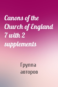 Canons of the Church of England 7 with 2 supplements