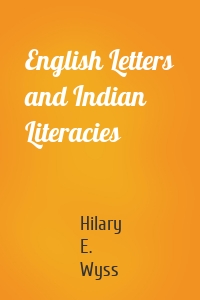 English Letters and Indian Literacies