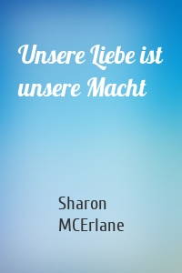 Unsere Liebe ist unsere Macht