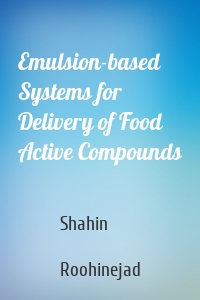 Emulsion-based Systems for Delivery of Food Active Compounds