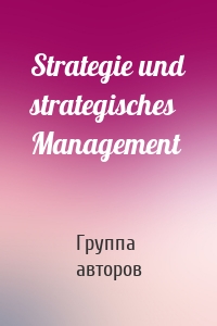 Strategie und strategisches Management