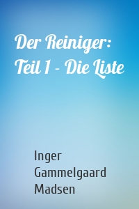 Der Reiniger: Teil 1 - Die Liste