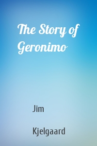 The Story of Geronimo