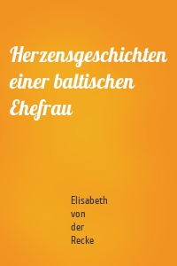 Herzensgeschichten einer baltischen Ehefrau