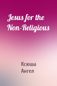 Jesus for the Non-Religious