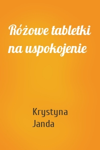 Różowe tabletki na uspokojenie