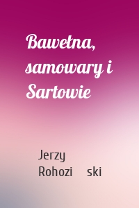 Bawełna, samowary i Sartowie