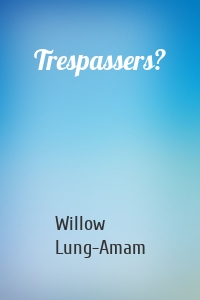 Trespassers?