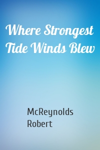 Where Strongest Tide Winds Blew