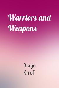 Warriors and Weapons