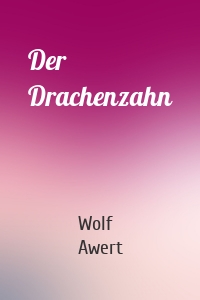 Der Drachenzahn