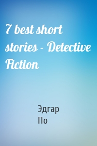 7 best short stories - Detective Fiction