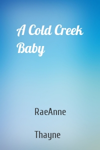 A Cold Creek Baby