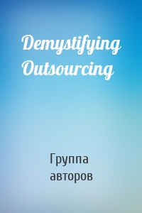 Demystifying Outsourcing