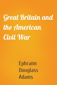Great Britain and the American Civil War