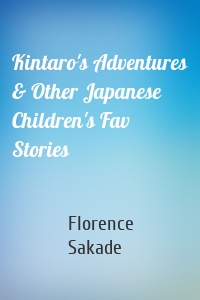 Kintaro's Adventures & Other Japanese Children's Fav Stories