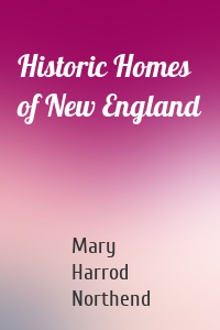 Historic Homes of New England