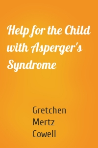 Help for the Child with Asperger's Syndrome