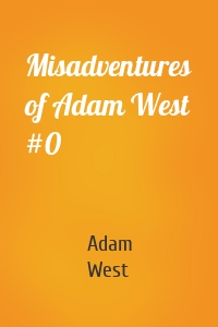 Misadventures of Adam West #0