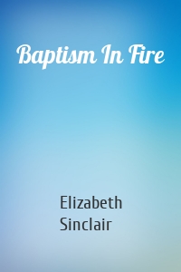 Baptism In Fire