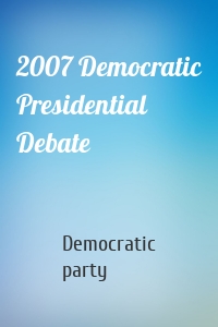 2007 Democratic Presidential Debate