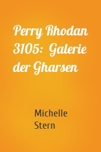 Perry Rhodan 3105:  Galerie der Gharsen