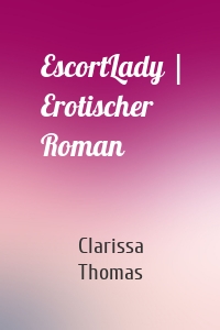 EscortLady | Erotischer Roman