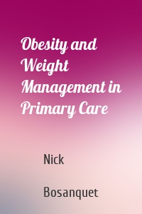 Obesity and Weight Management in Primary Care