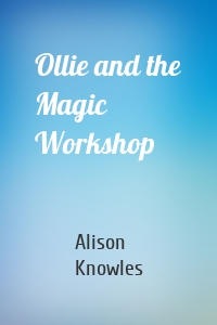 Ollie and the Magic Workshop