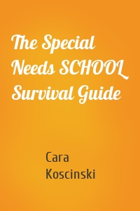 The Special Needs SCHOOL Survival Guide