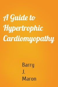 A Guide to Hypertrophic Cardiomyopathy