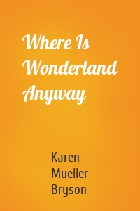 Where Is Wonderland Anyway