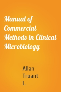 Manual of Commercial Methods in Clinical Microbiology