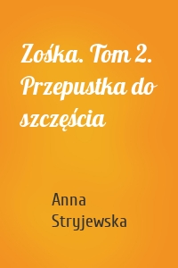 Zośka. Tom 2. Przepustka do szczęścia