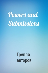 Powers and Submissions