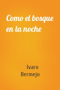 Como el bosque en la noche