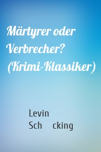 Märtyrer oder Verbrecher? (Krimi-Klassiker)