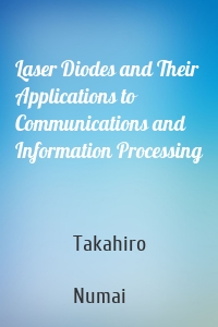 Laser Diodes and Their Applications to Communications and Information Processing